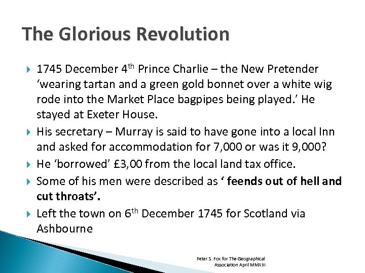 The Glorious Revolution 1745 December 4 th Prince Charlie – the New Pretender ‘wearing