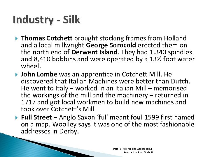 Industry - Silk Thomas Cotchett brought stocking frames from Holland a local millwright George