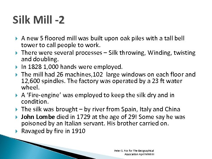 Silk Mill -2 A new 5 floored mill was built upon oak piles with