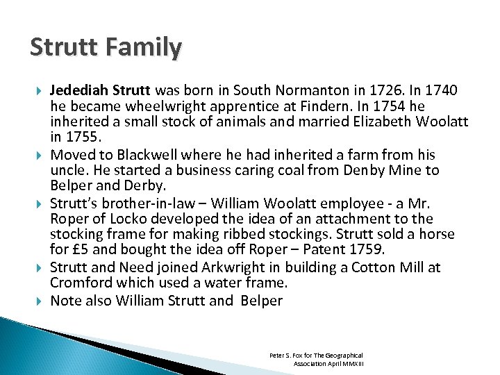 Strutt Family Jedediah Strutt was born in South Normanton in 1726. In 1740 he
