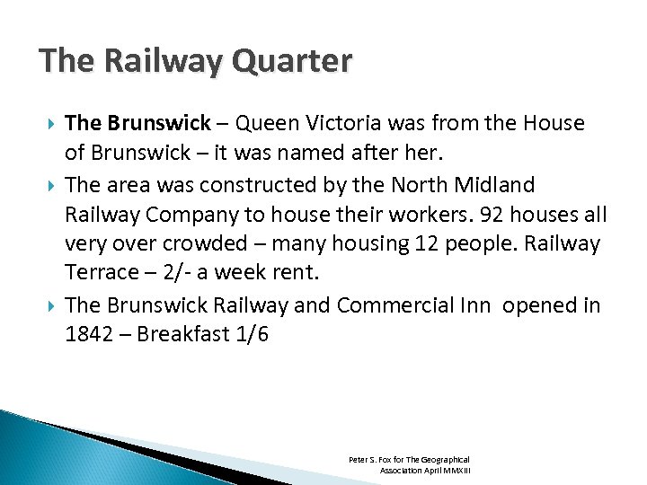 The Railway Quarter The Brunswick – Queen Victoria was from the House of Brunswick