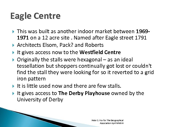 Eagle Centre This was built as another indoor market between 19691971 on a 12