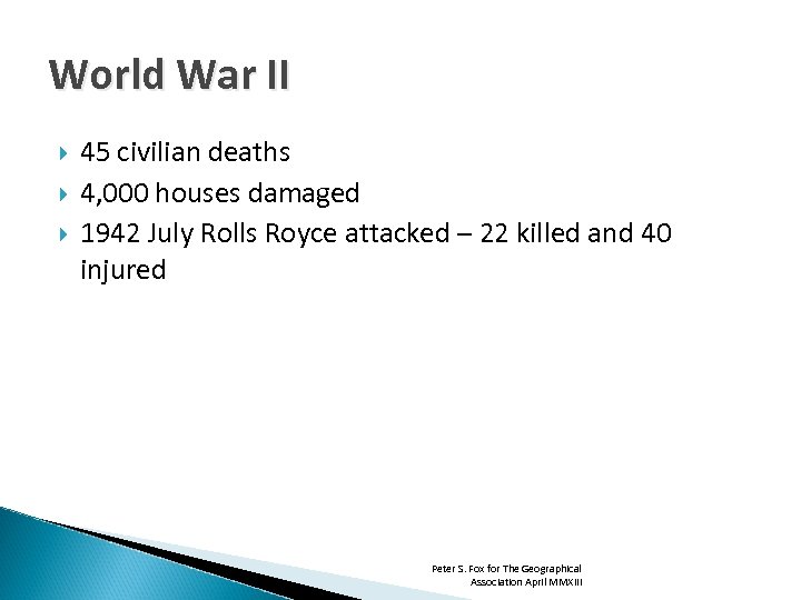 World War II 45 civilian deaths 4, 000 houses damaged 1942 July Rolls Royce