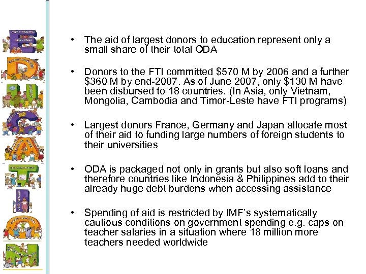  • The aid of largest donors to education represent only a small share