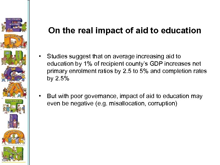 On the real impact of aid to education • Studies suggest that on average