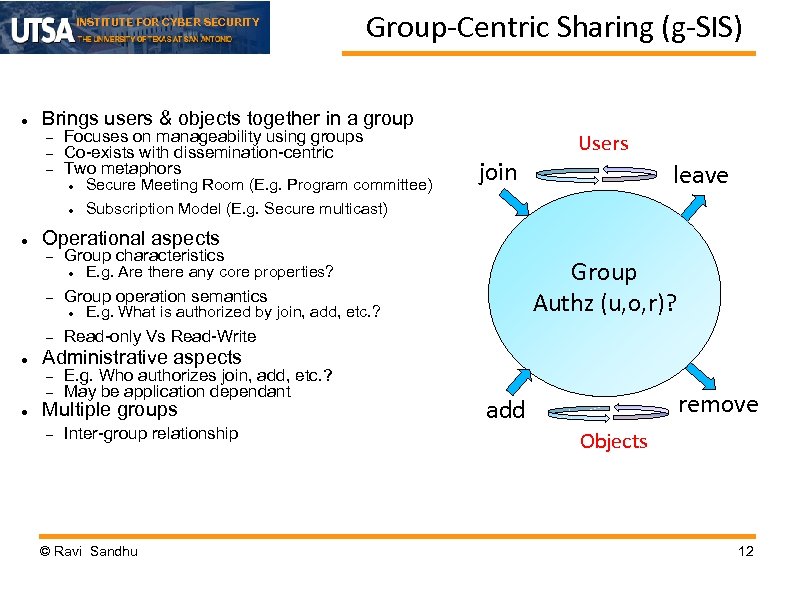INSTITUTE FOR CYBER SECURITY Brings users & objects together in a group Focuses on