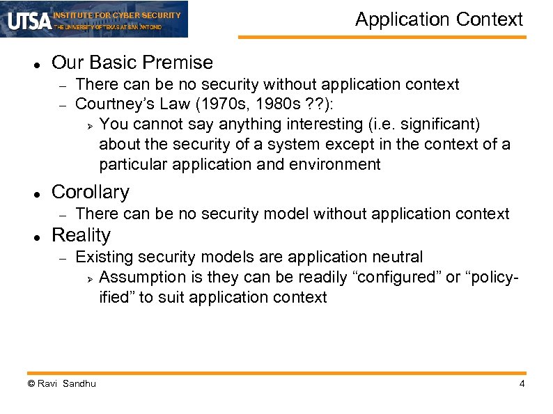 INSTITUTE FOR CYBER SECURITY Our Basic Premise There can be no security without application