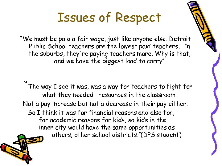 Issues of Respect “We must be paid a fair wage, just like anyone else.