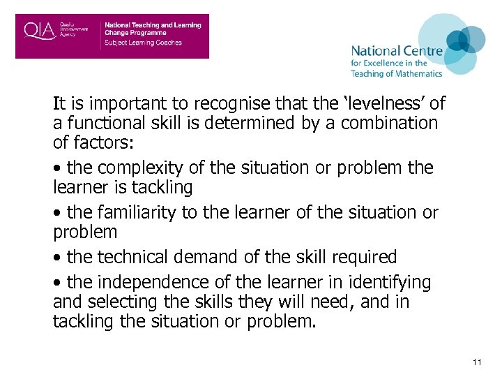 It is important to recognise that the ‘levelness’ of a functional skill is determined