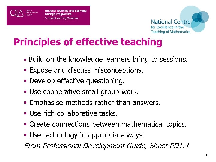 Principles of effective teaching § Build on the knowledge learners bring to sessions. §