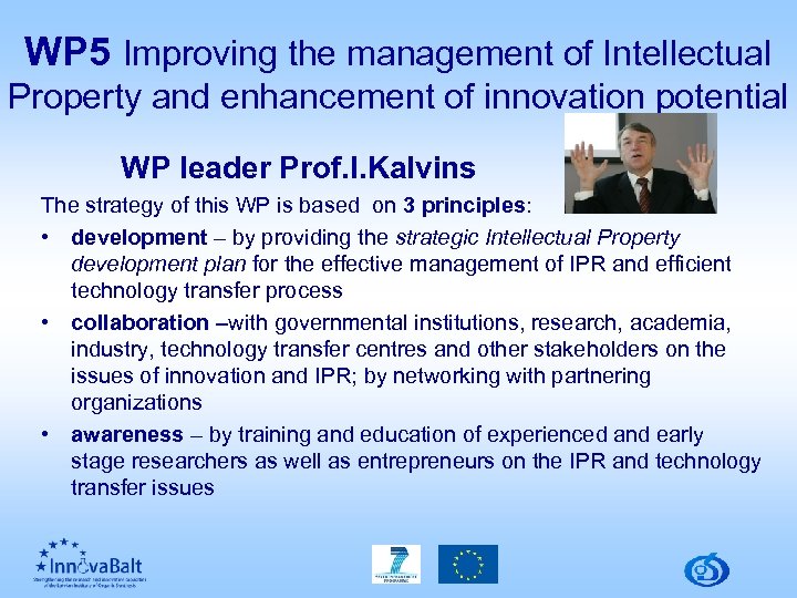 WP 5 Improving the management of Intellectual Property and enhancement of innovation potential WP