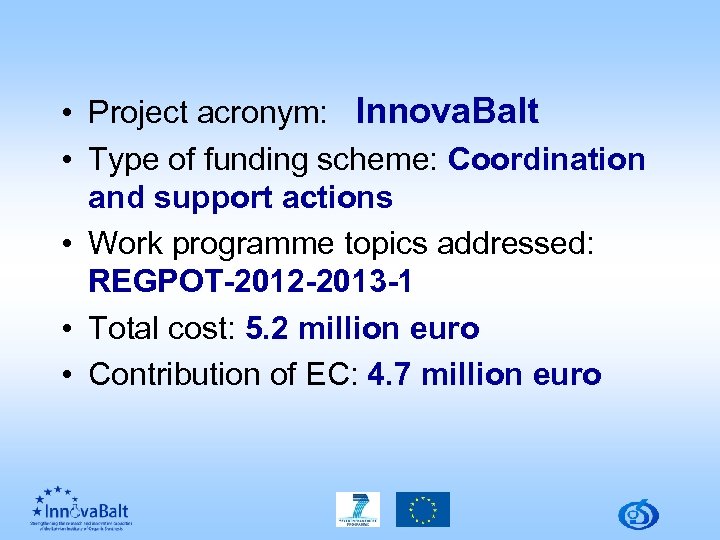  • Project acronym: Innova. Balt • Type of funding scheme: Coordination and support