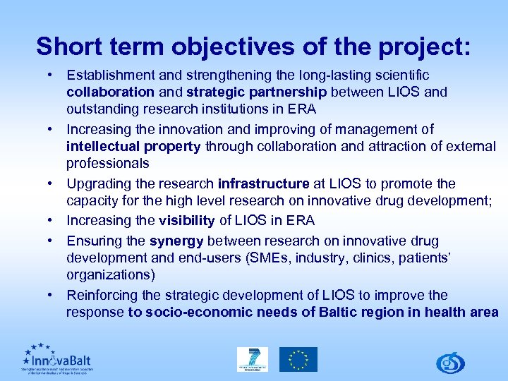 Short term objectives of the project: • Establishment and strengthening the long-lasting scientific collaboration