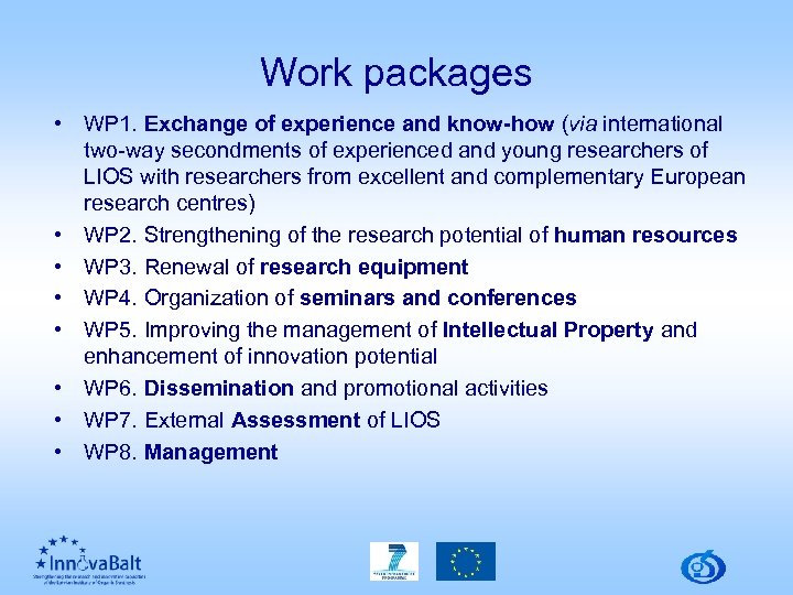 Work packages • WP 1. Exchange of experience and know how (via international two-way