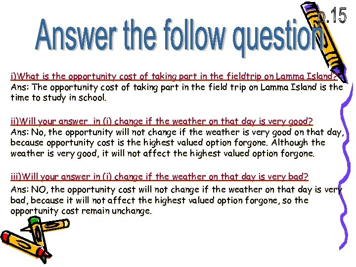 i)What is the opportunity cost of taking part in the fieldtrip on Lamma Island?