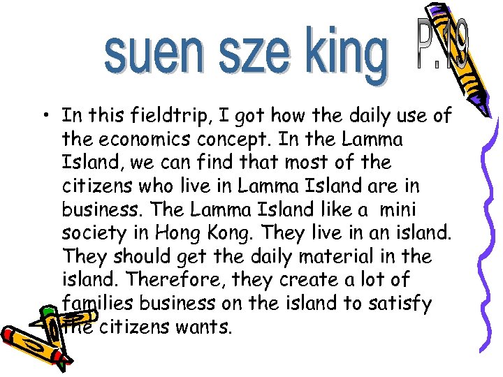  • In this fieldtrip, I got how the daily use of the economics