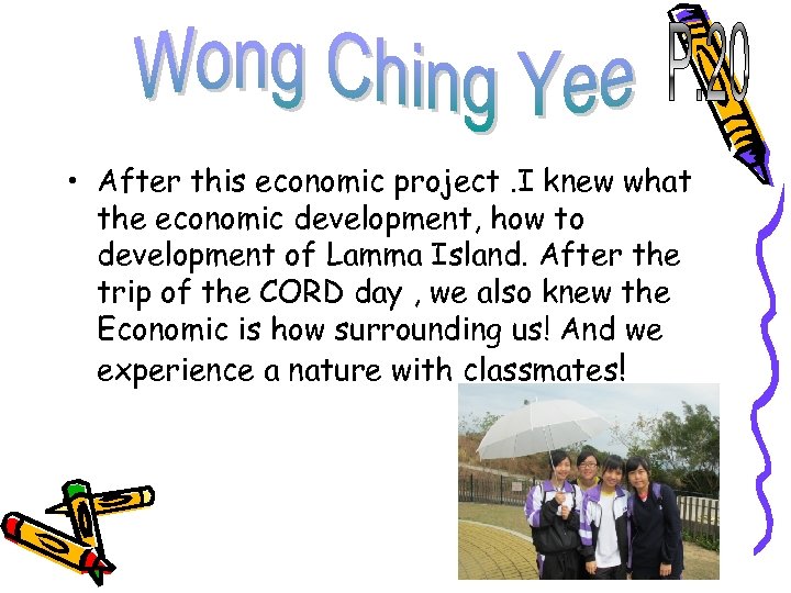  • After this economic project. I knew what the economic development, how to