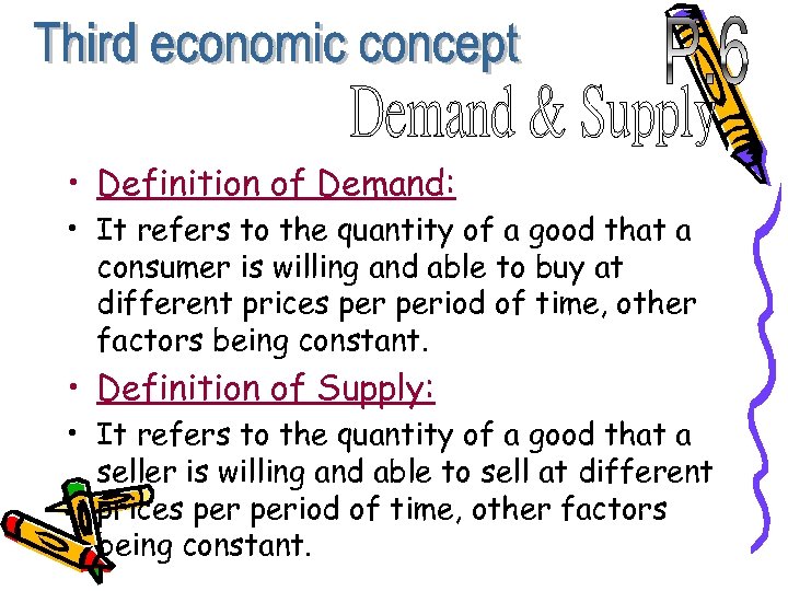  • Definition of Demand: • It refers to the quantity of a good
