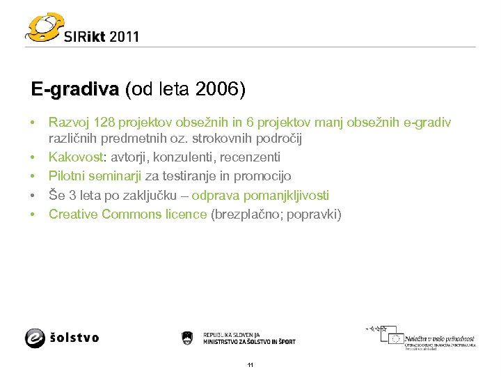 E-gradiva (od leta 2006) ( • • • Razvoj 128 projektov obsežnih in 6