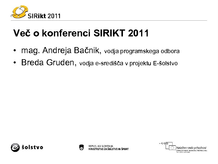 Več o konferenci SIRIKT 2011 • mag. Andreja Bačnik, vodja programskega odbora • Breda