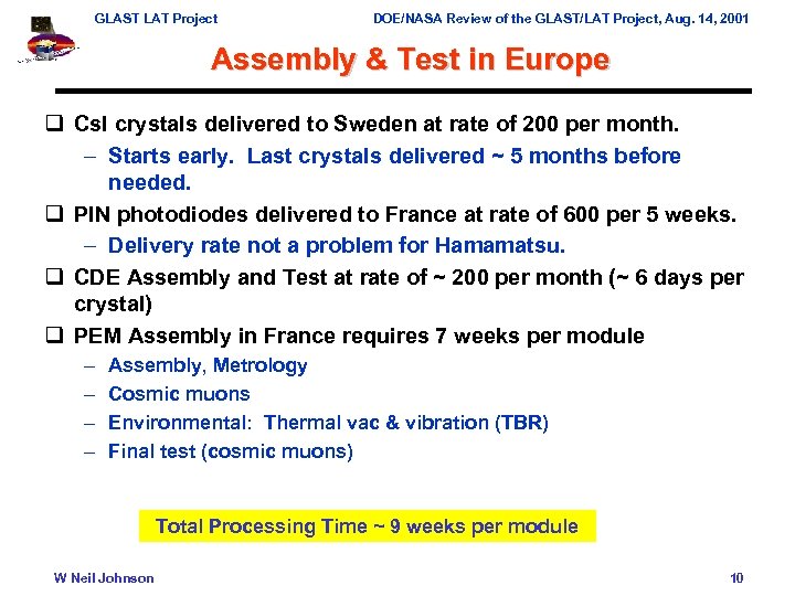 GLAST LAT Project DOE/NASA Review of the GLAST/LAT Project, Aug. 14, 2001 Assembly &
