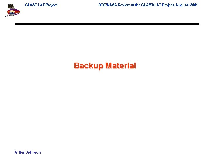GLAST LAT Project DOE/NASA Review of the GLAST/LAT Project, Aug. 14, 2001 Backup Material