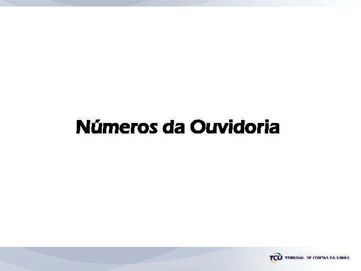 Números da Ouvidoria 