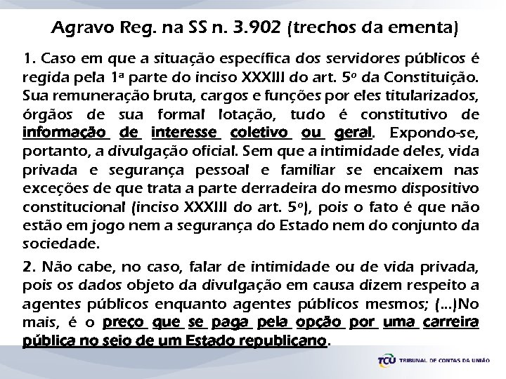 Agravo Reg. na SS n. 3. 902 (trechos da ementa) 1. Caso em que