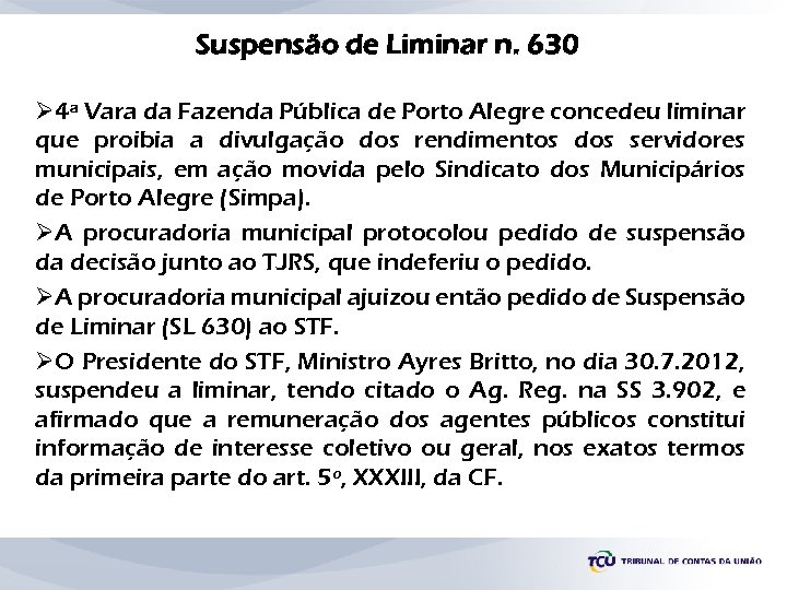 Suspensão de Liminar n. 630 Ø 4ª Vara da Fazenda Pública de Porto Alegre