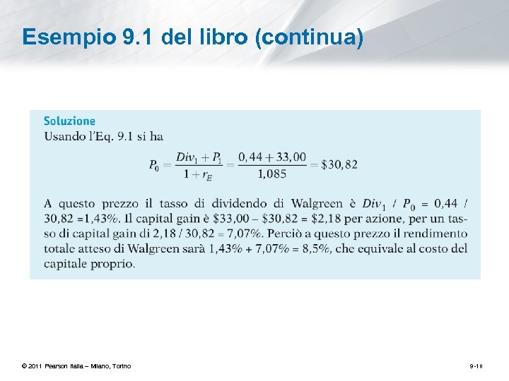 Esempio 9. 1 del libro (continua) © 2011 Pearson Italia – Milano, Torino 9