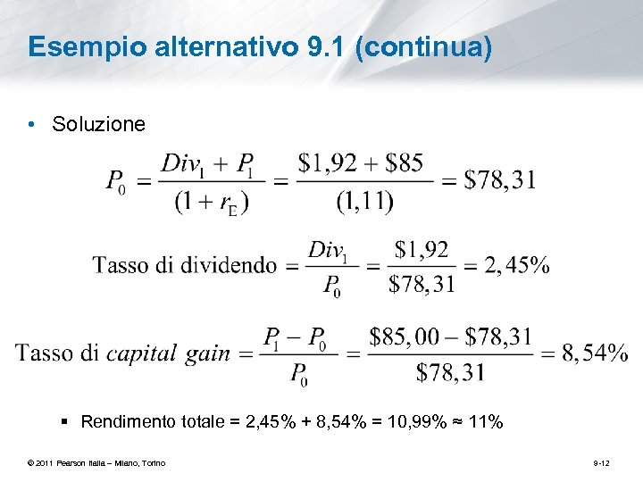 Esempio alternativo 9. 1 (continua) • Soluzione § Rendimento totale = 2, 45% +