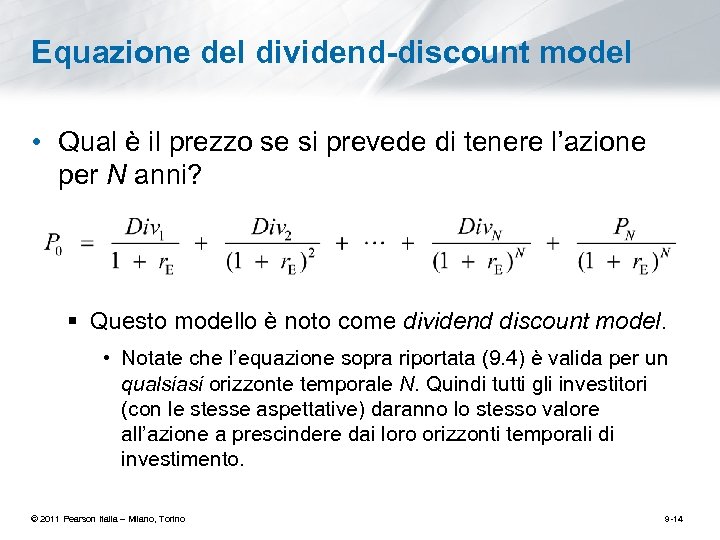 Equazione del dividend-discount model • Qual è il prezzo se si prevede di tenere