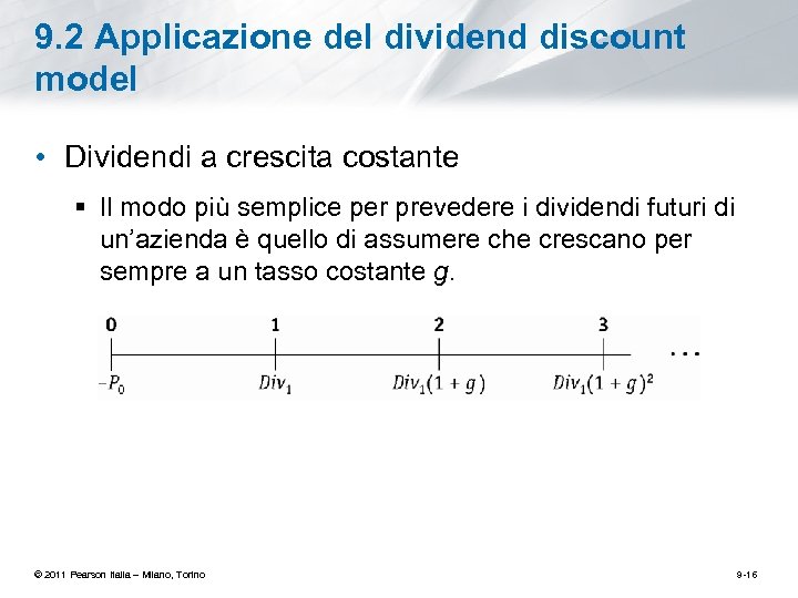 9. 2 Applicazione del dividend discount model • Dividendi a crescita costante § Il