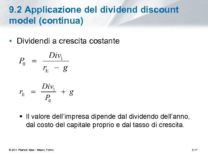 9. 2 Applicazione del dividend discount model (continua) • Dividendi a crescita costante §