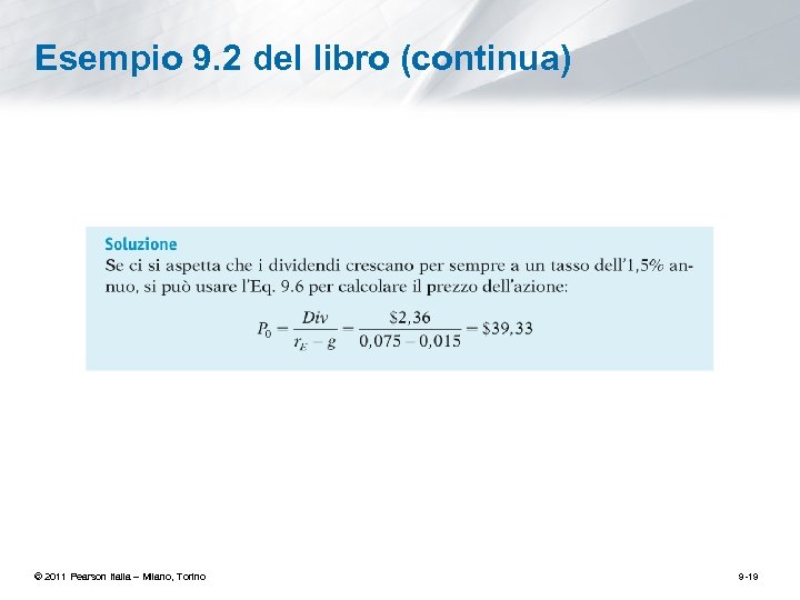 Esempio 9. 2 del libro (continua) © 2011 Pearson Italia – Milano, Torino 9