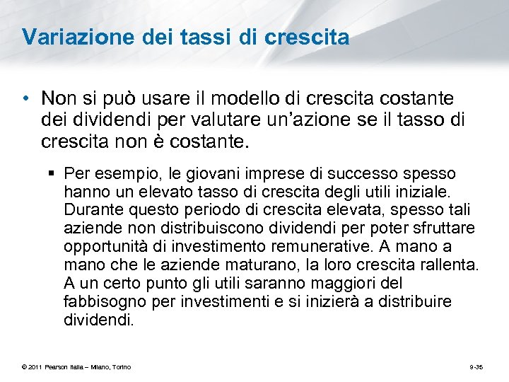 Variazione dei tassi di crescita • Non si può usare il modello di crescita