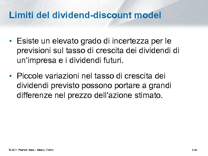 Limiti del dividend-discount model • Esiste un elevato grado di incertezza per le previsioni
