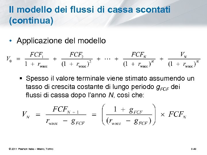 Il modello dei flussi di cassa scontati (continua) • Applicazione del modello § Spesso