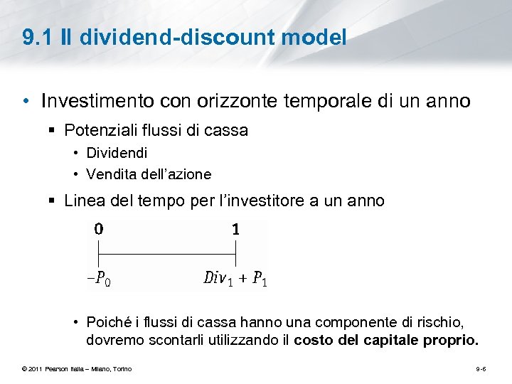 9. 1 Il dividend-discount model • Investimento con orizzonte temporale di un anno §