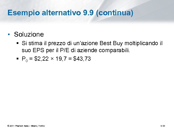 Esempio alternativo 9. 9 (continua) • Soluzione § Si stima il prezzo di un’azione