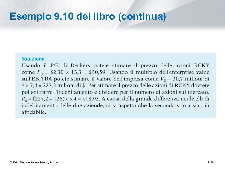 Esempio 9. 10 del libro (continua) © 2011 Pearson Italia – Milano, Torino 9