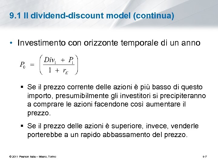 9. 1 Il dividend-discount model (continua) • Investimento con orizzonte temporale di un anno