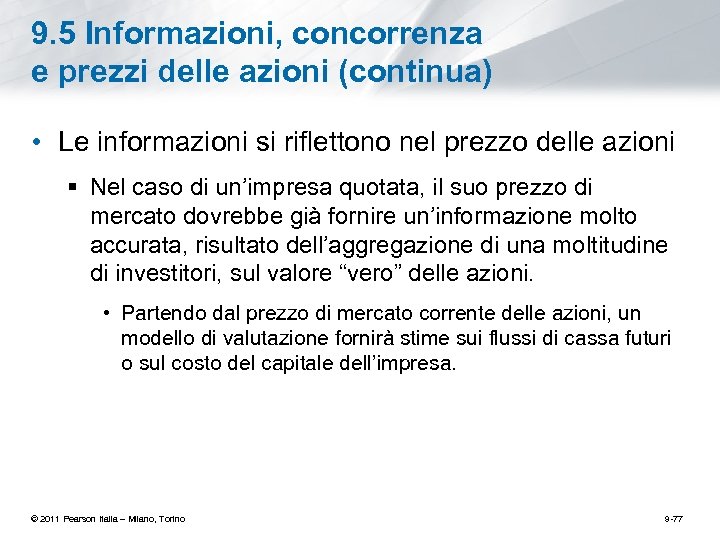 9. 5 Informazioni, concorrenza e prezzi delle azioni (continua) • Le informazioni si riflettono