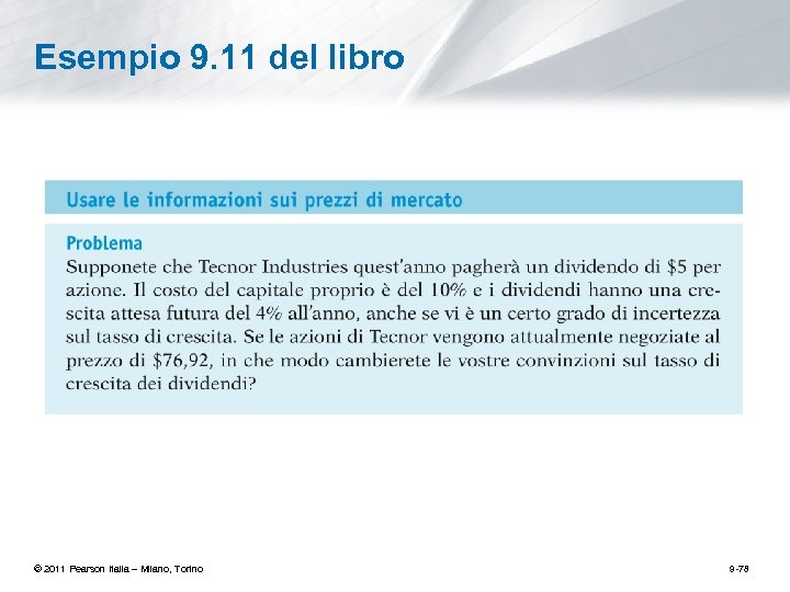Esempio 9. 11 del libro © 2011 Pearson Italia – Milano, Torino 9 -78