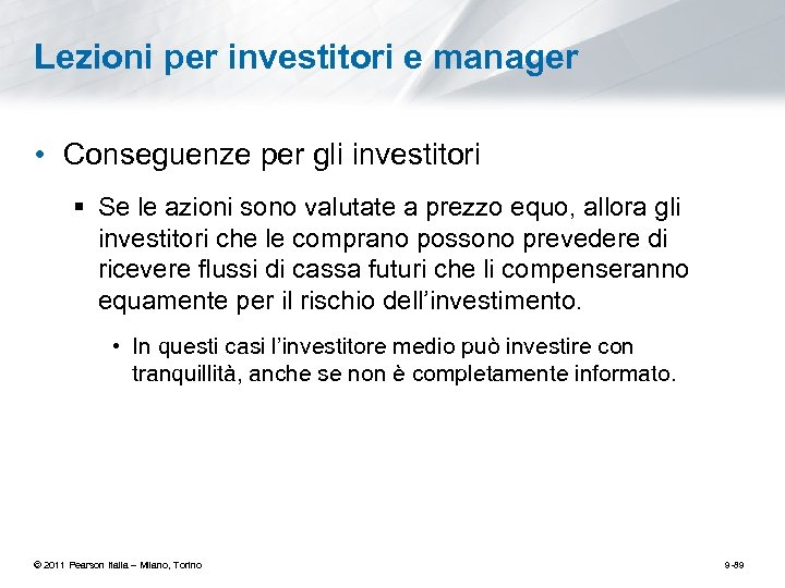 Lezioni per investitori e manager • Conseguenze per gli investitori § Se le azioni