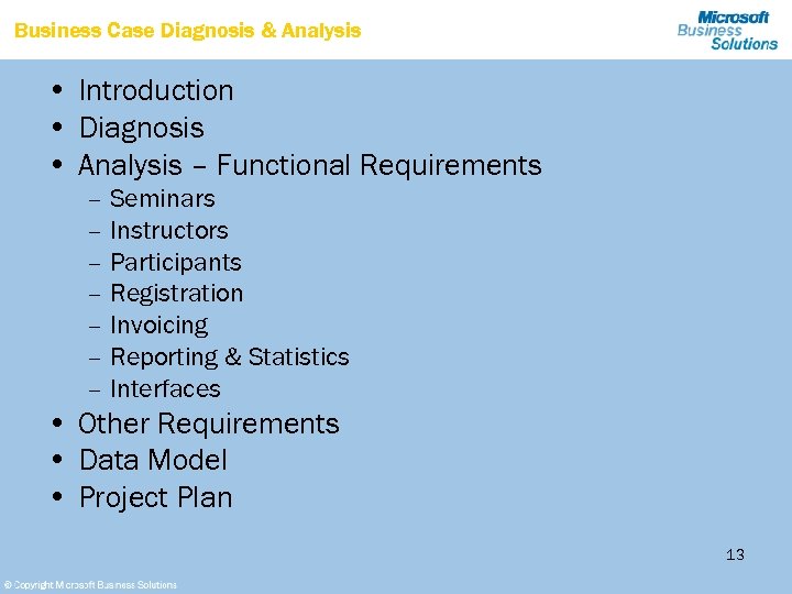 Business Case Diagnosis & Analysis • Introduction • Diagnosis • Analysis – Functional Requirements