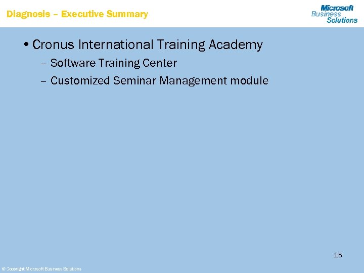 Diagnosis – Executive Summary • Cronus International Training Academy – Software Training Center –