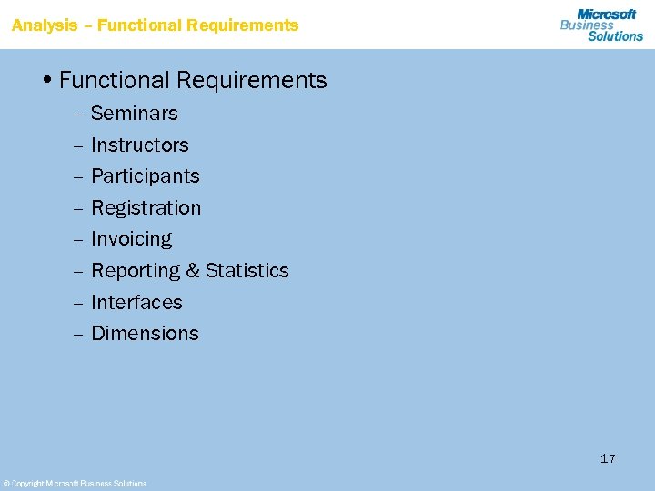 Analysis – Functional Requirements • Functional Requirements – Seminars – Instructors – Participants –