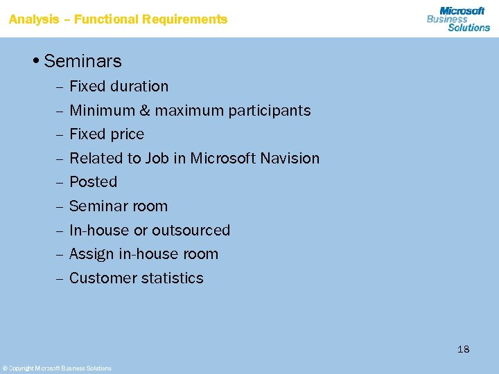 Analysis – Functional Requirements • Seminars – Fixed duration – Minimum & maximum participants