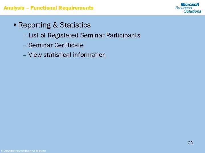 Analysis – Functional Requirements • Reporting & Statistics – List of Registered Seminar Participants